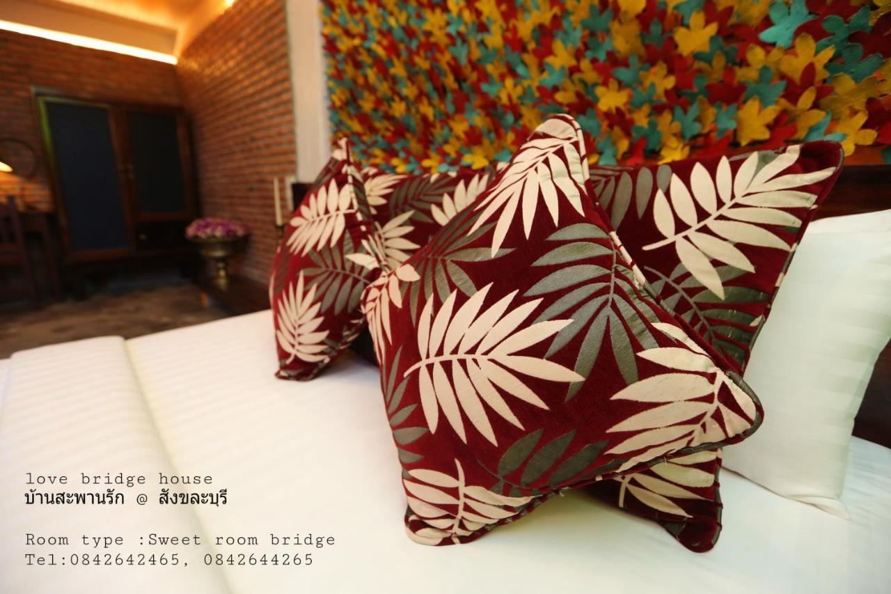 Love Bridge House บ้านสะพานรัก Sangkhla Buri Bagian luar foto