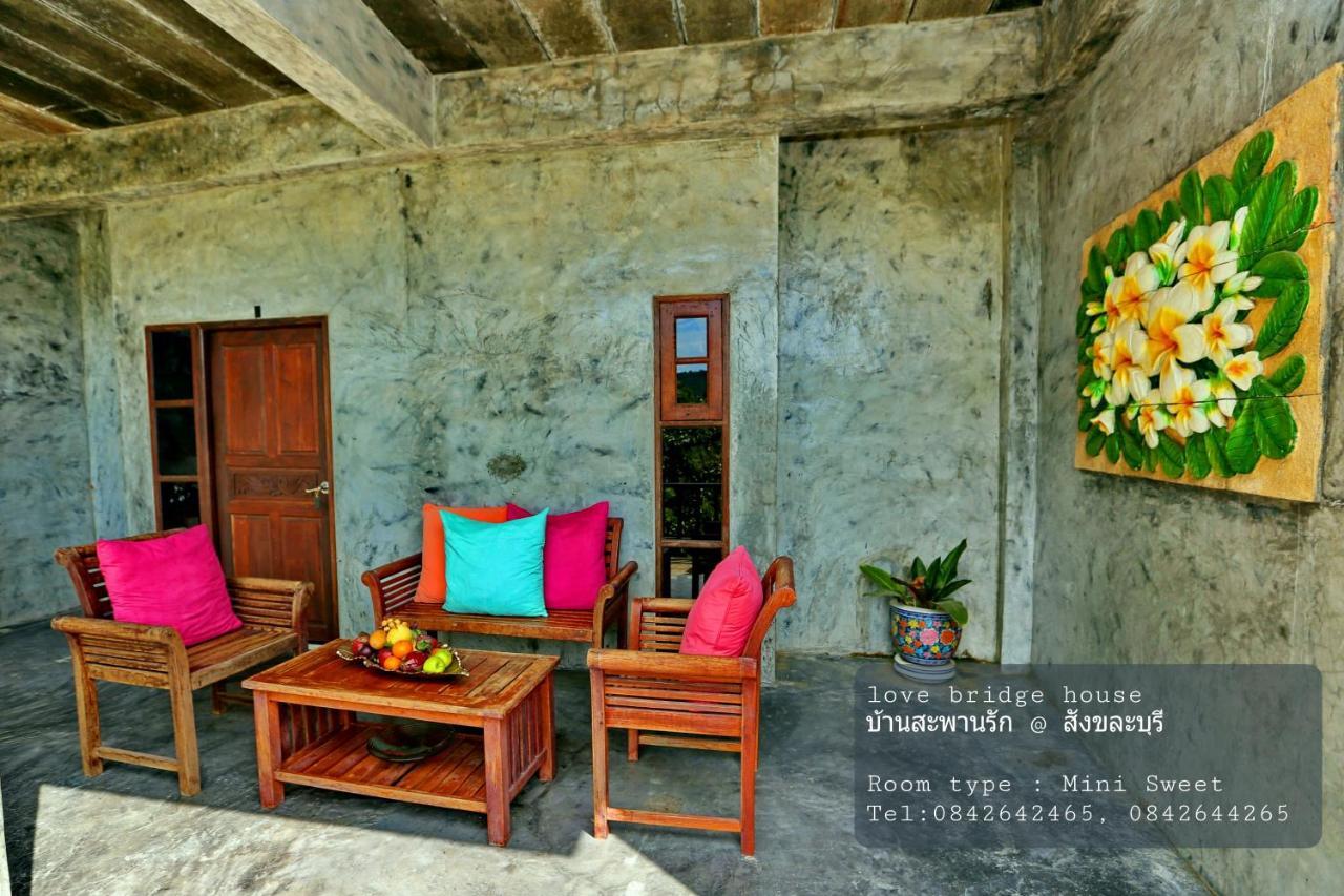 Love Bridge House บ้านสะพานรัก Sangkhla Buri Bagian luar foto